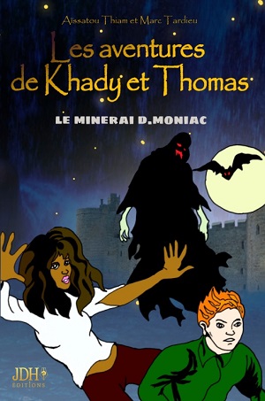 Les aventures de Khady et Thomas. Le minerai D. Moniac