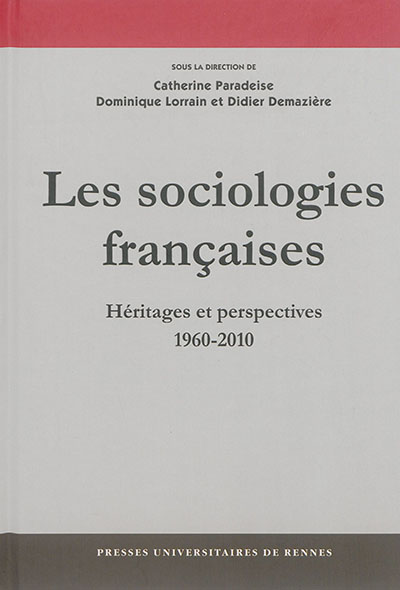 Les sociologies françaises : héritages et perspectives : 1960-2010