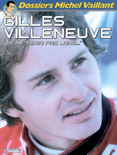 Gilles Villeneuve : Je ne serai pas long...