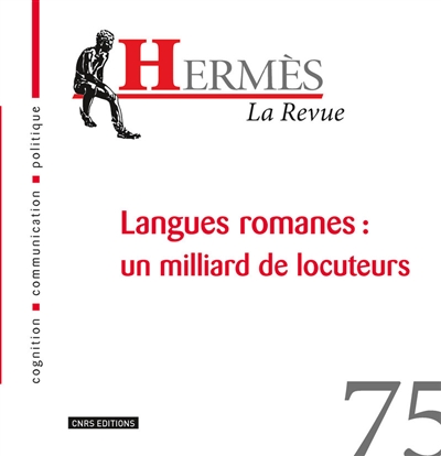 Hermès, n° 75. Langues romanes : un milliard de locuteurs