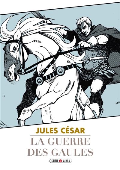 La guerre des Gaules : Jules César