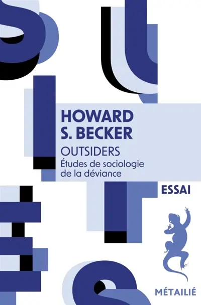 Outsiders : études de sociologie de la déviance