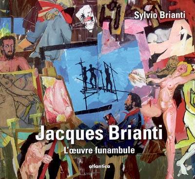 Jacques Brianti : l'oeuvre funambule