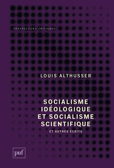 Socialisme idéologique et socialisme scientifique : et autres écrits