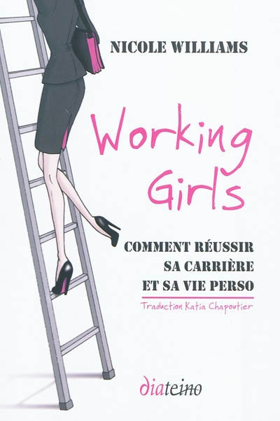 Working girls : comment réussir sa carrière et sa vie perso