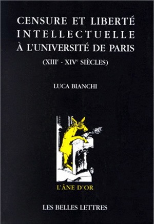 Censure et liberté intellectuelle dans l'Université de Paris, XIIIe-XIVe siècles
