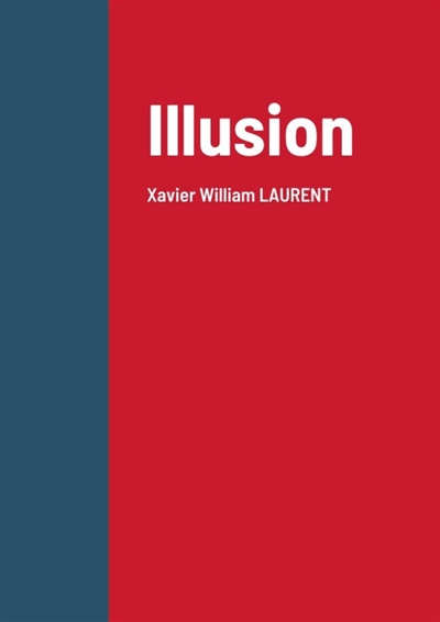 Illusion : Xavier William...