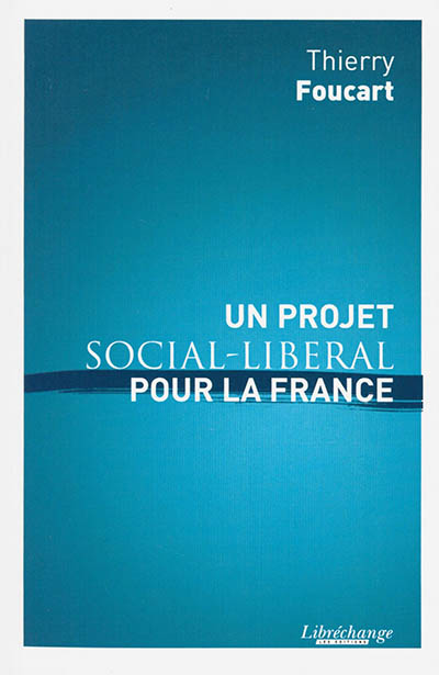 Un projet social-libéral pour la France