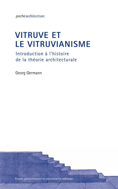 Vitruve et le vitruvianisme : introduction à l'histoire de la théorie architecturale
