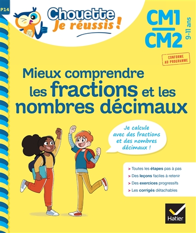 Mieux comprendre les fractions et les nombres décimaux CM1, CM2, 9-11 ans : je calcule avec des fractions et des nombres décimaux