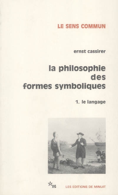 La Philosophie des formes symboliques. Vol. 1. Le langage