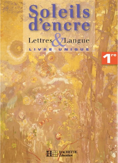 Lettres & langue 1re, livre unique : livre de l'élève