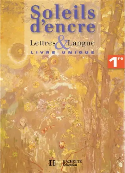 Lettres & langue 1re, livre unique : livre de l'élève