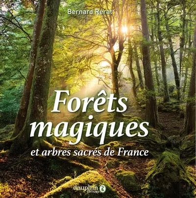 Forêts magiques et arbres sacrés de France