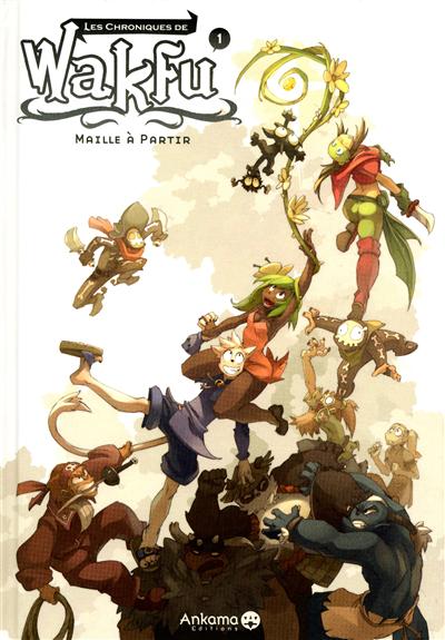 Les chroniques de Wakfu 1 - 1/chroniques de Wakfu -maille A Partir