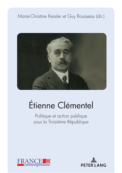 Etienne Clémentel : politique et action publique sous la Troisième République