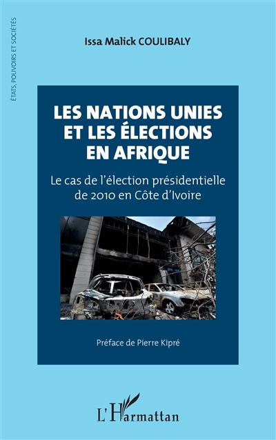 Les Nations unies et les élections en Afrique : le cas de l'élection présidentielle de 2010 en Côte d'Ivoire