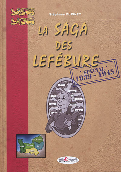 La saga des Lefébure. Spécial 1939-1945