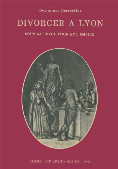 Divorcer à Lyon sous la Révolution et l'Empire