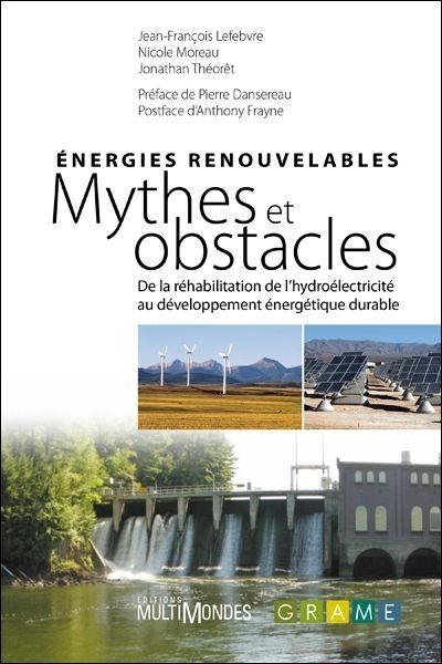 Énergies renouvelables : mythes et obstacles : de la réhabilitation de l'hydroélectricité au développement énergétique durable