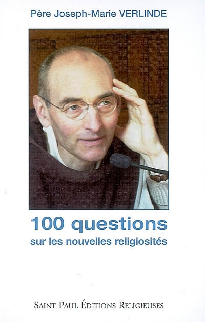 100 questions sur les nouvelles religiosités : entretiens à Radio Notre Dame, conférences de Carême, 2002