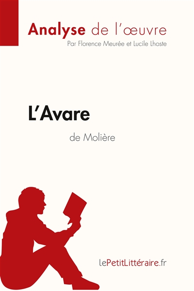 L'Avare de Molière (Analyse de l'oeuvre) : Comprendre la littérature avec lePetitLittéraire.fr