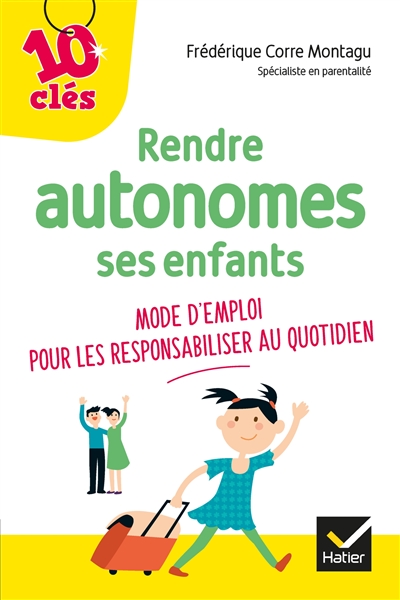 Rendre autonomes ses enfants : mode d'emploi pour les responsabiliser au quotidien