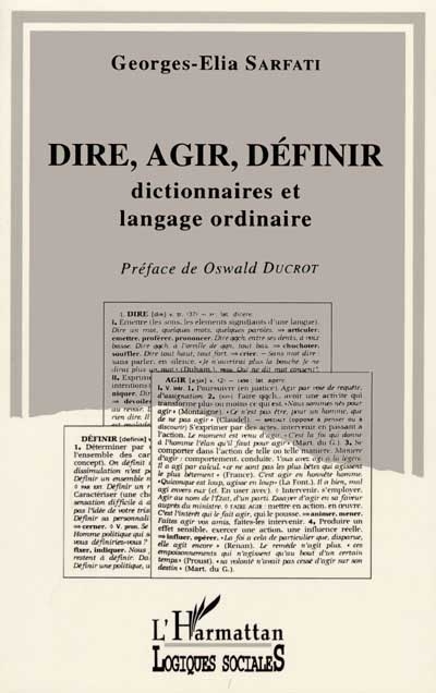 Dire, agir, définir : dictionnaire et langage ordinaire : critique de la raison lexicographique d'un point de vue pragmatique