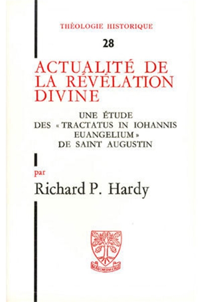 Actualité de la révélation divine : Une étude des Tractatus in lohannis Euangelium de Saint Augustin