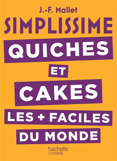 Simplissime : quiches et cakes les + faciles du monde - Jean-François Mallet