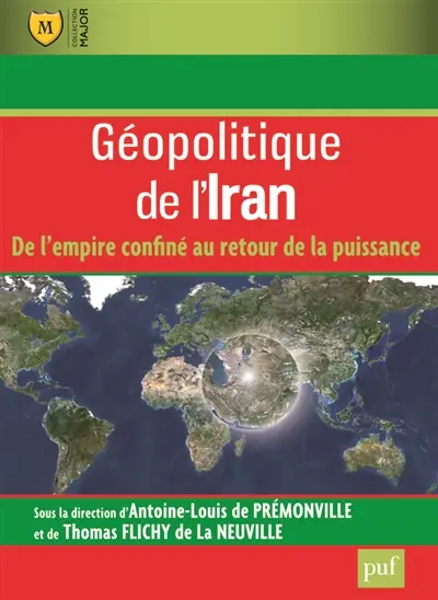 Géopolitique de l'Iran : de l'empire confiné au retour de la puissance