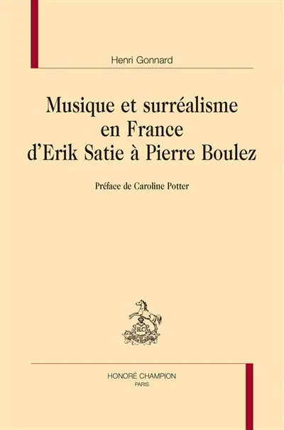 Musique et surréalisme en France : d'Erik Satie à Pierre Boulez