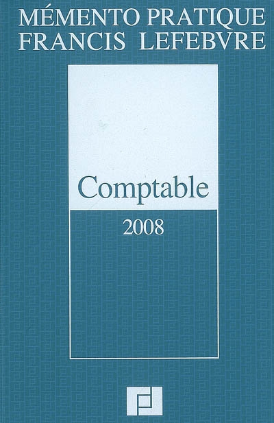 Comptable 2008 : traité des normes et réglementations comptables applicables aux entreprises industrielles et commerciales en France