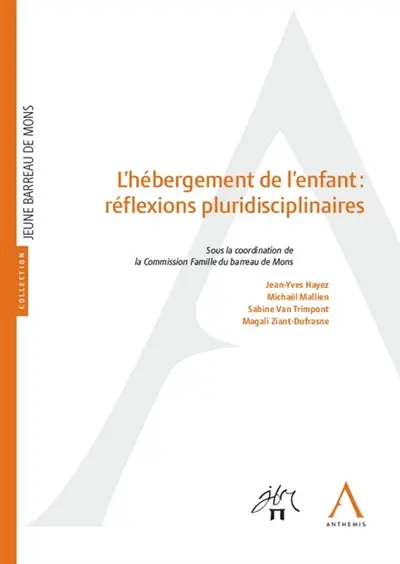 L'hébergement de l'enfant : réflexions pluridisciplinaires : actes du colloque du 21 mars 2019