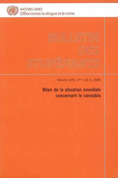 Bulletin des stupéfiants, n° 58-1-2. Bilan de la situation mondiale concernant le cannabis