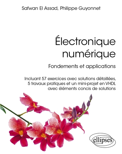 Electronique numérique : fondements et applications