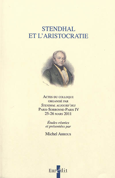 Stendhal et l'aristocratie : actes du colloque