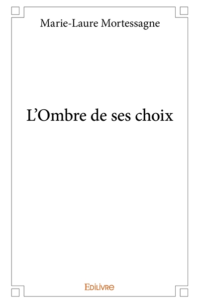L'ombre de ses choix