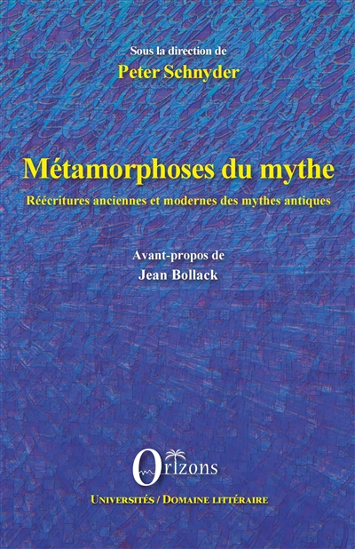 Métamorphoses du mythe : réécritures anciennes et modernes des mythes antiques