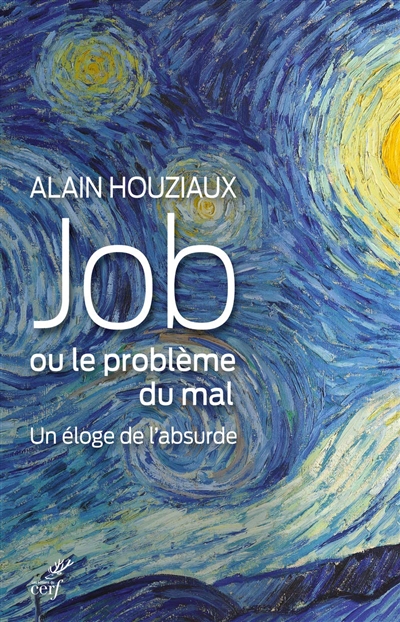 Job ou Le problème du mal : un éloge de l'absurde - Alain Houziaux