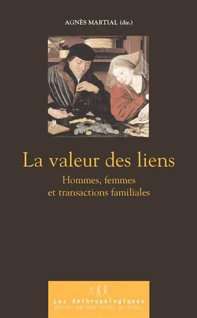 La valeur des liens : hommes, femmes et transactions familiales