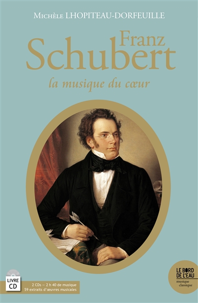 Franz Schubert : la musique du coeur
