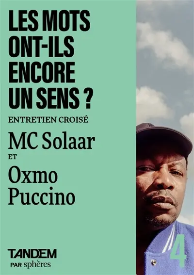Tandem, n° 4. Les mots ont-ils encore un sens ? : entretien croisé entre MC Solar et Oxmo Puccino à la Philharmonie de Paris