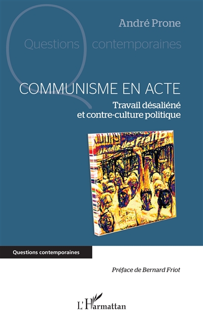Communisme en acte : travail désaliéné et contre-culture politique
