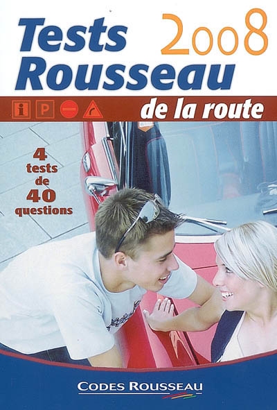 Tests Rousseau de la route 2008 : 4 tests de 40 questions