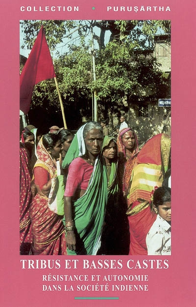 Tribus et basses castes : résistance et autonomie dans la société indienne. Tribes and low castes : resistance and autonomy in Indian society