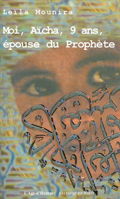Moi, Aïcha, 9 ans, épouse du prophète
