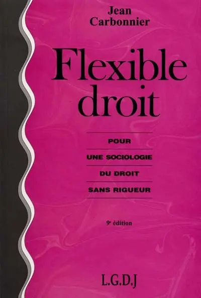 Flexible droit : pour une sociologie du droit sans rigueur