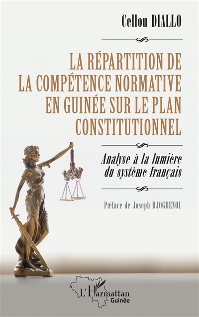 La répartition de la compétence normative en Guinée sur le plan constitutionnel : analyse à la lumière du système français