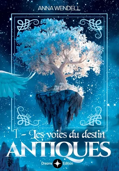 Antiques : 1 : Les voies du destin